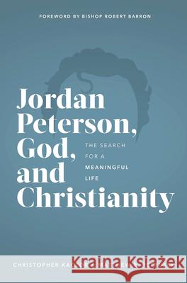 Jordan Peterson, God, and Christianity: The Search for a Meaningful Life Chris Kaczor Matthew Petrusek 9781943243785 Word on Fire Institute - książka