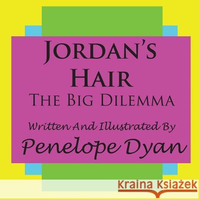 Jordan's Hair---The Big Dilemma Penelope Dyan Penelope Dyan 9781935118343 Bellissima Publishing - książka