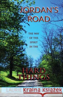 Jordan's Road: The Way of the Spirit in the Hard Things Laurie Berry Clifford 9780978943042 Buddha Frog Press - książka