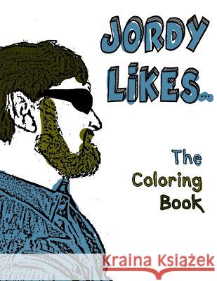 Jordy Likes: : The Coloring Book Joshua Smith 9781540447777 Createspace Independent Publishing Platform - książka