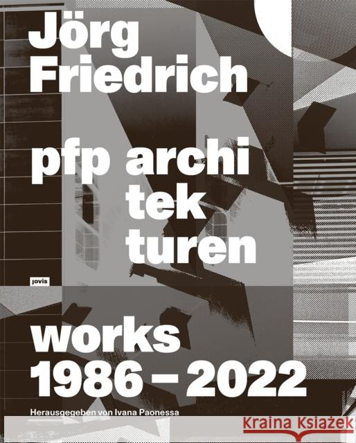 Jorg Friedrich Pfp Architekten: Works Friedrich, Joerg 9783868591408 Jovis - książka