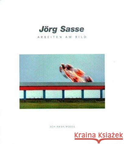 Jorg Sasse - Arbeiten am Bild Andreas Kreul 9783829600316 Schirmer/Mosel Verlag GmbH - książka