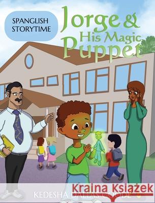 Jorge & His Magic Puppet: Learn Spanish Greetings Kedesha Dallas Goode, Dmitry Fedorov 9781949343823 Kdg Group Inc - książka