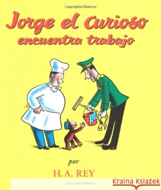 Jorge el curioso encuentra trabajo: Curious George Takes a Job (Spanish edition) H. A. Rey 9780618336005 HarperCollins - książka