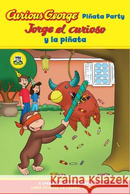 Jorge El Curioso Y La Pinata / Curious George Pinata Party Bilingual: Cgtv Reader Rey, H. A. 9780547238302 Houghton Mifflin Harcourt (HMH) - książka