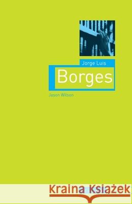 Jorge Luis Borges Jason Wilson 9781861892867 Reaktion Books - książka