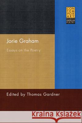 Jorie Graham: Essays on the Poetry Gardner, Thomas 9780299203245 University of Wisconsin Press - książka