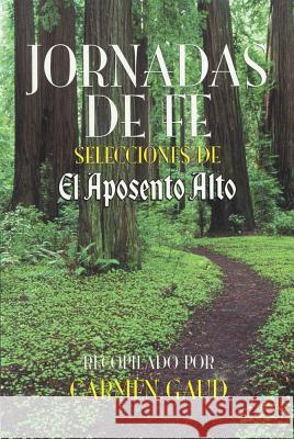 Jornadas de fe: Selecciones de El Aposento Alto Gaud, Carmen M. 9780835809221 Upper Room Books - książka