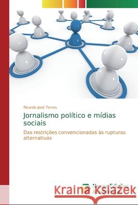 Jornalismo político e mídias sociais Torres, Ricardo José 9786139736263 Novas Edicioes Academicas - książka