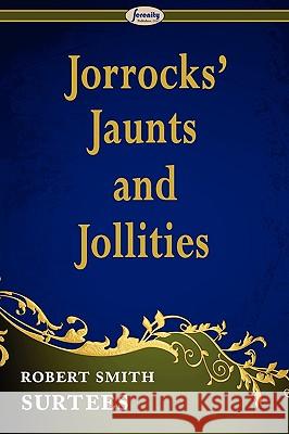 Jorrocks' Jaunts and Jollities Robert Smith Surtees 9781604507638 Serenity Publishers, LLC - książka