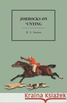 Jorrocks on 'unting Surtees, R. S. 9781473327481 Read Country Books - książka
