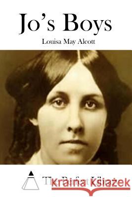 Jo's Boys Louisa May Alcott The Perfect Library 9781508774143 Createspace - książka