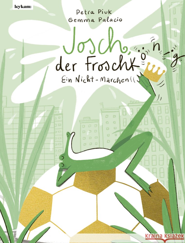 Josch, der Frosch(könig) - Ein Nicht-Märchen Piuk, Petra 9783701182855 Leykam - książka