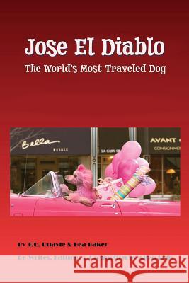 Jose el Diablo - (The Devil): The Worlds Most Traveled Dog Baker, Bea 9780692589106 Red Rock Writers Publishing - książka