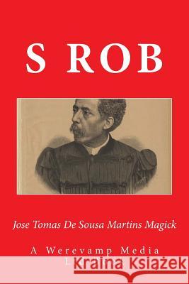 Jose Tomas De Sousa Martins Magick Rob, S. 9781727158175 Createspace Independent Publishing Platform - książka