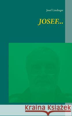 Josef ... Josef Lindinger 9783743151710 Books on Demand - książka