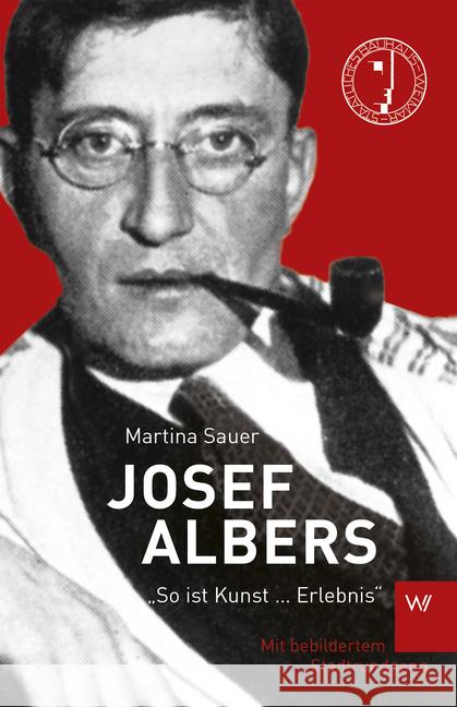 Josef Albers : So ist Kunst... Erlebnis. Mit bebildertem Stadtrundgang Sauer, Martina 9783737402460 Weimarer Verlagsgesellschaft - książka