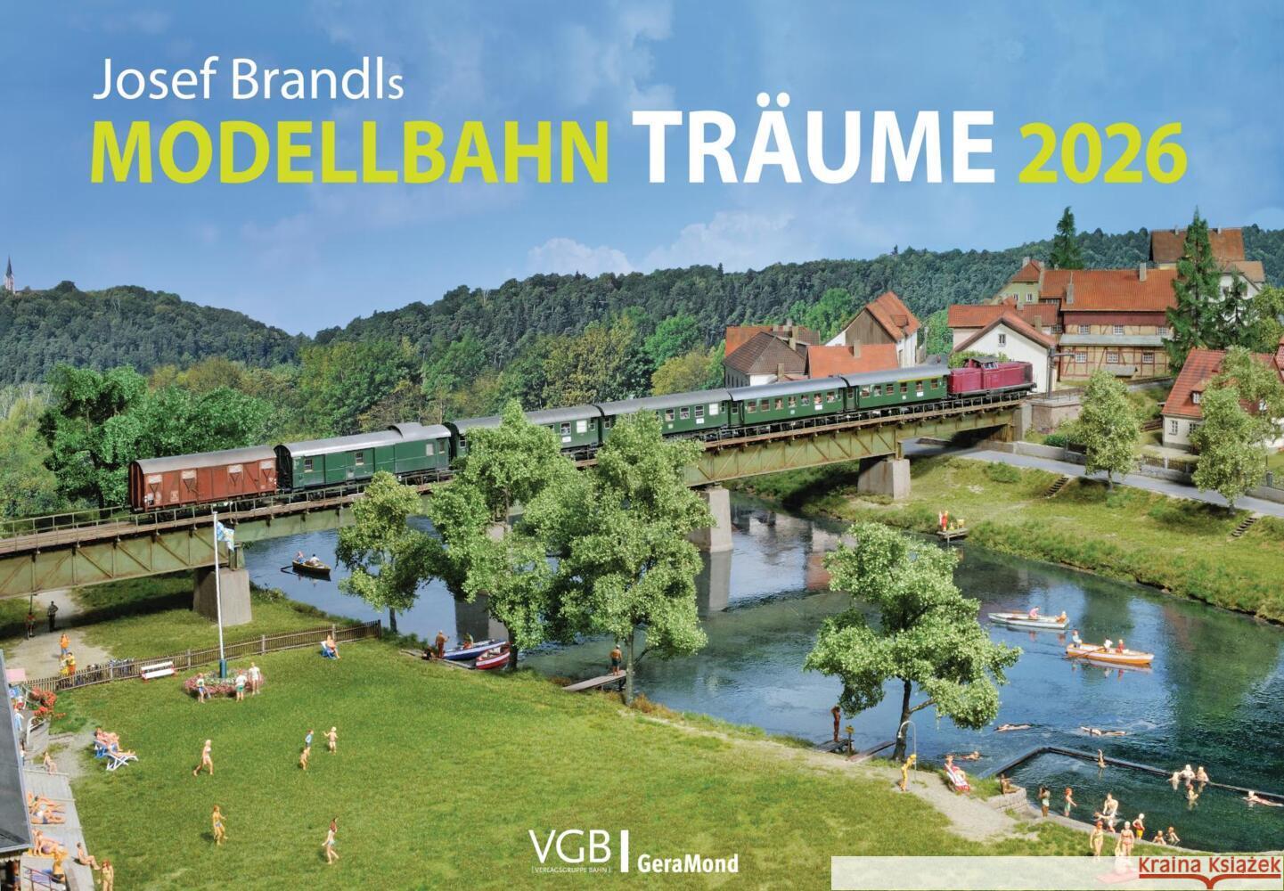 Josef Brandls Modellbahn-Träume 2026  9783987021633 Verlagsgruppe Bahn - książka