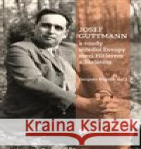 Josef Guttmann a osudy střední Evropy mezi Hitlerem a Stalinem Jacques Rupnik 9788075160317 Ústav pro studium totalitních režimů - książka