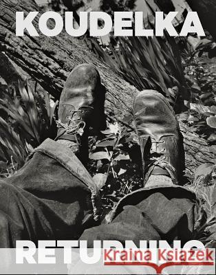 Josef Koudelka: Returning Josef Koudelka 9788074372490 Uměleckoprůmyslové museum - książka