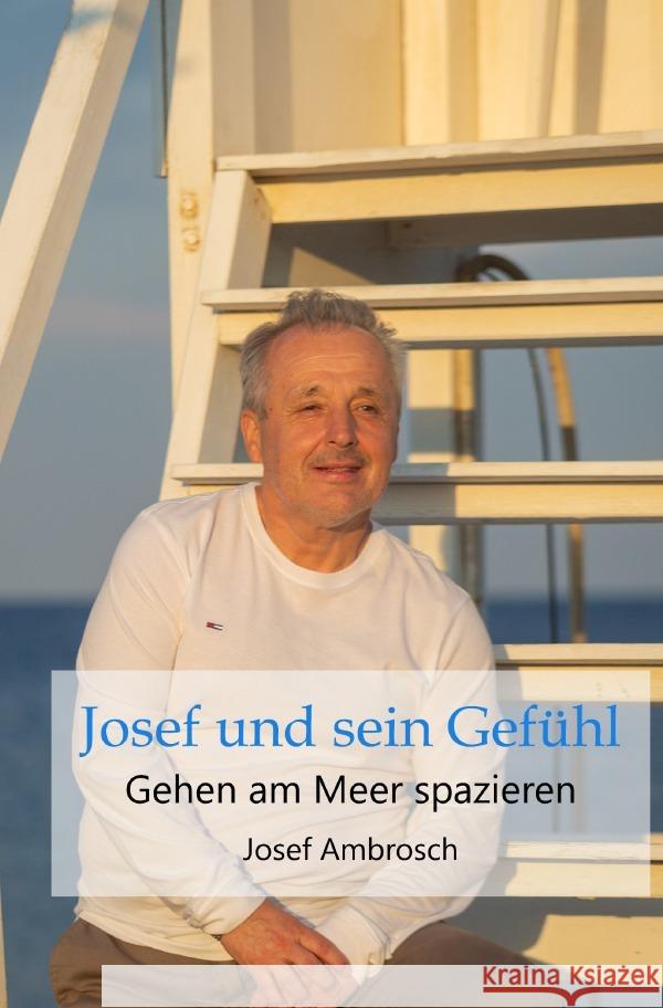 Josef und sein Gefühl Ambrosch, Josef 9783758469725 epubli - książka