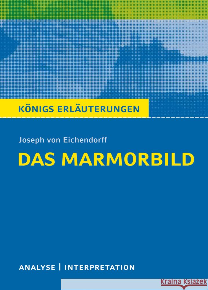 Josef von Eichendorff: Das Marmorbild : Textanalyse und Interpretation mit ausführlicher Inhaltsangabe und Abituraufgaben mit Lösungen Eichendorff, Joseph Freiherr von 9783804420526 Bange - książka