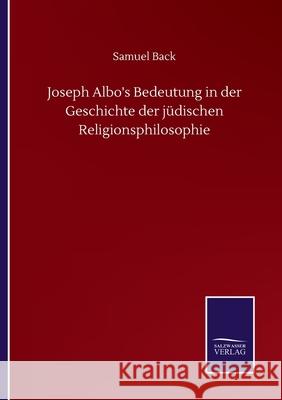 Joseph Albo's Bedeutung in der Geschichte der jüdischen Religionsphilosophie Samuel Back 9783752509601 Salzwasser-Verlag Gmbh - książka