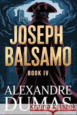 Joseph Balsamo - Book 4: A New Translation Dufis, Aurland, Dumas, Alexandre 9798246794487 Independently Published - książka