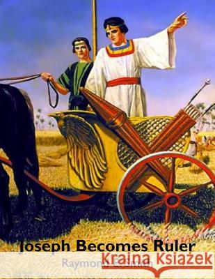 Joseph Become a Ruler Raymond E. Smith 9781518857652 Createspace - książka