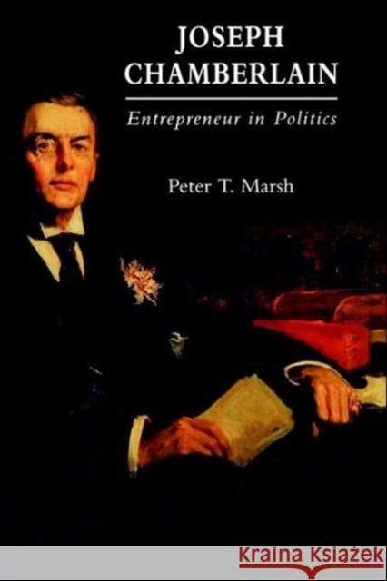 Joseph Chamberlain: Entrepreneur in Politics Marsh, Peter T. 9780300058017 Yale University Press - książka