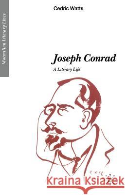 Joseph Conrad: A Literary Life Watts, Cedric P. 9780333417201 MacMillan - książka
