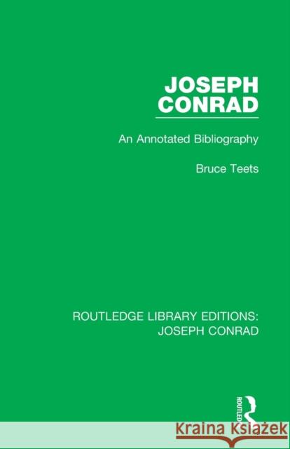 Joseph Conrad: An Annotated Bibliography Bruce Teets 9780367897529 Routledge - książka