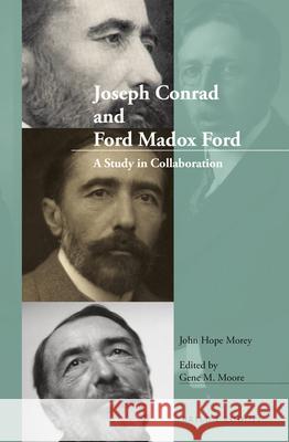 Joseph Conrad and Ford Madox Ford: A Study in Collaboration John Hope Morey, Gene M. Moore 9789004449701 Brill - książka