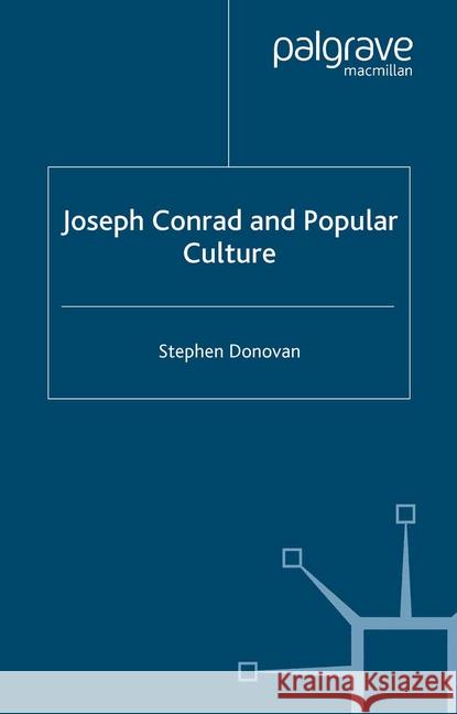 Joseph Conrad and Popular Culture S. Donovan   9781349510481 Palgrave Macmillan - książka