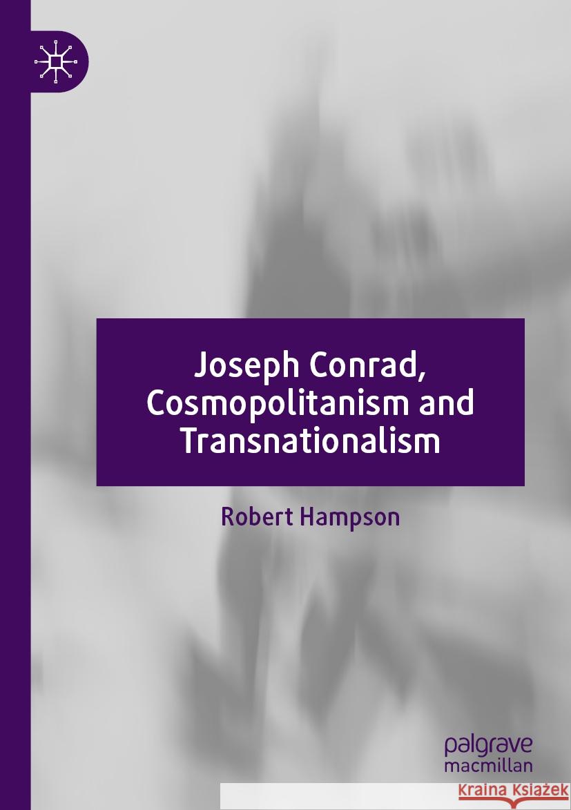Joseph Conrad, Cosmopolitanism and Transnationalism Robert Hampson 9781349844302 Palgrave Macmillan UK - książka