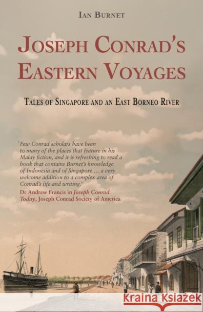 Joseph Conrad's Eastern Voyages: Tales of Singapore and an East Borneo River Ian Burnet 9781915310309 Monsoon Books - książka