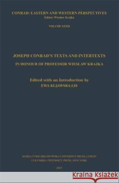 Joseph Conrad’s Texts and Intertexts: In honor of Professor Wieslaw Krajka  9788322796771 Maria Curie-Sklodowska University Press - książka