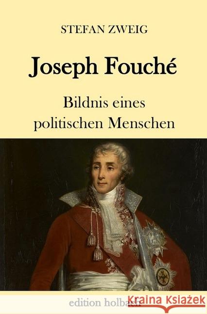 Joseph Fouché : Bildnis eines politischen Menschen Zweig, Stefan 9783746716091 epubli - książka