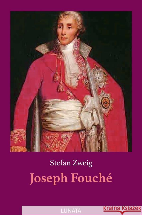 Joseph Fouché : Bildnis eines politischen Menschen Zweig, Stefan 9783750290907 epubli - książka