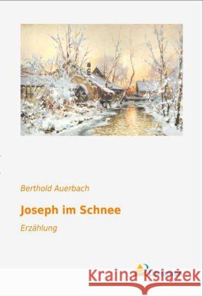 Joseph im Schnee : Erzählung Auerbach, Berthold 9783956972966 Literaricon - książka