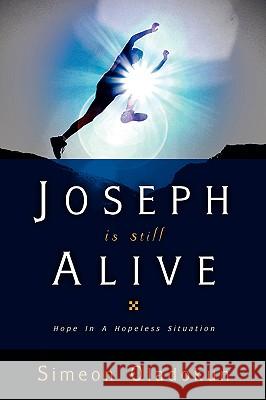 Joseph Is Still Alive Simeon Oladokun 9781594672347 Xulon Press - książka