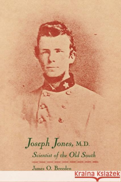 Joseph Jones, M.D.: Scientist of the Old South Breeden, James O. 9780813151427 University Press of Kentucky - książka