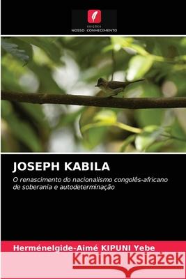 Joseph Kabila Herm Kipun 9786203685220 Edicoes Nosso Conhecimento - książka