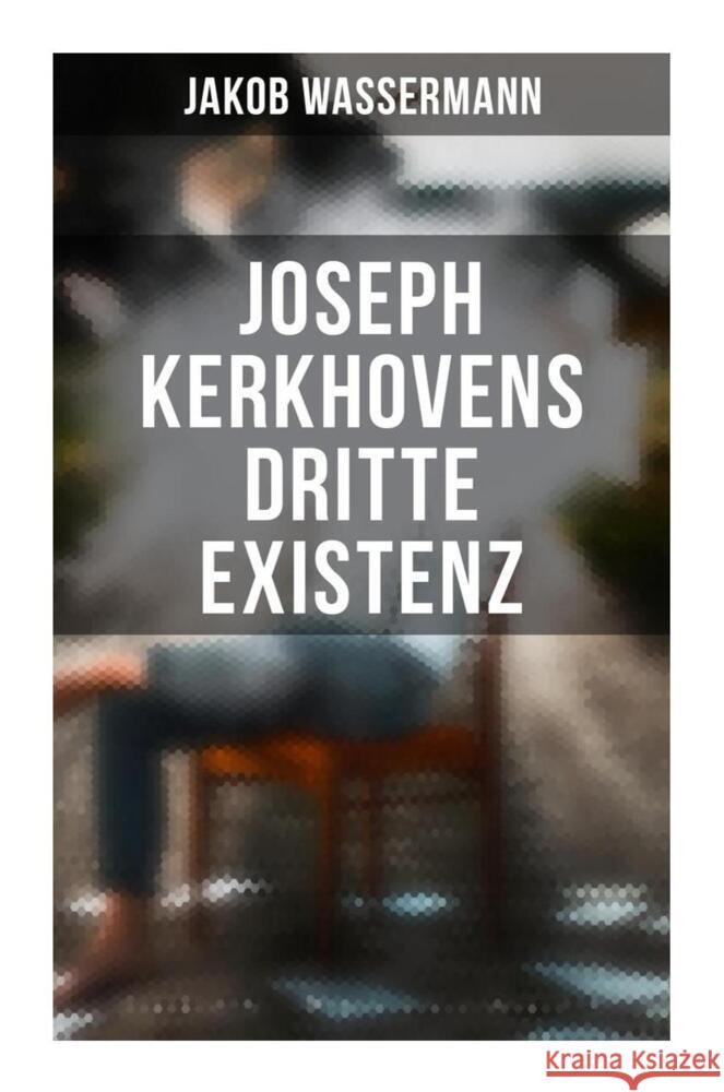 Joseph Kerkhovens dritte Existenz Wassermann, Jakob 9788027261642 Musaicum Books - książka