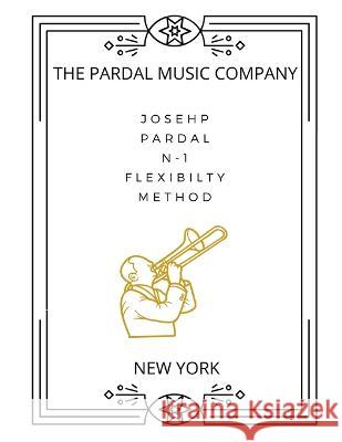 Joseph Pardal N-1 Flexibility Method: New York Jose Lopez Perez Nieves Lopez Morales Joseph Pardal Pardal 9798386425128 Independently Published - książka