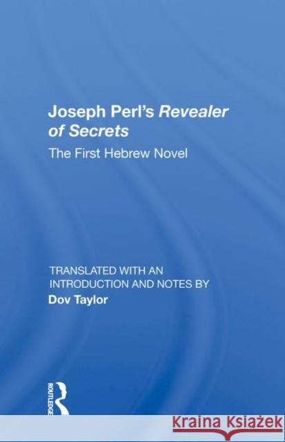 Joseph Perl's Revealer of Secrets: The First Hebrew Novel Taylor, Dov 9780367009779 Taylor and Francis - książka