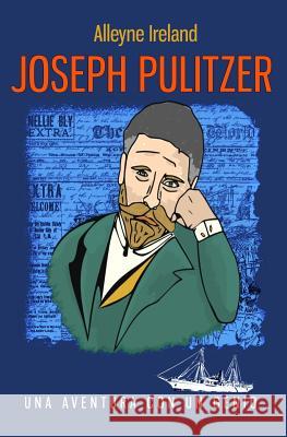 Joseph Pulitzer: Una aventura con un genio Rouco, Jon 9781539062998 Createspace Independent Publishing Platform - książka