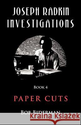 Joseph Radkin Investigations - Book 4: Paper Cuts Biderman, Bob 9781900355193 Germinal Productions, Ltd/ Black Apollo Press - książka
