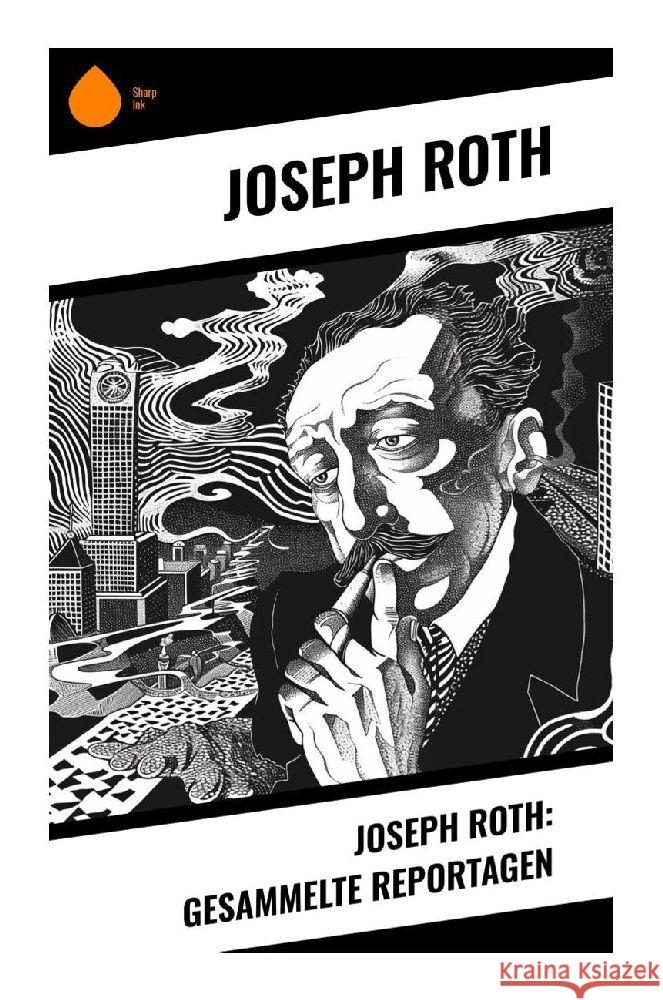 Joseph Roth: Gesammelte Reportagen Roth, Joseph 9788028350314 Sharp Ink - książka