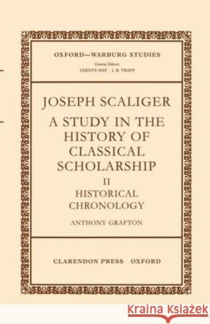 Joseph Scaliger: II: Historical Chronology  9780199206018 OXFORD UNIVERSITY PRESS - książka